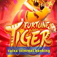 caixa internet banking